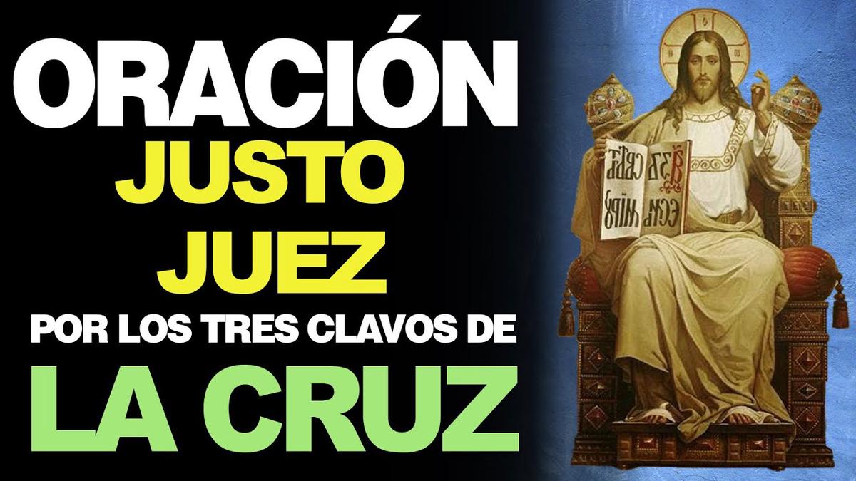 🙏 Oración Poderosa POR LOS TRES CLAVOS DE LA CRUZ AL JUSTO JUEZ 🙇‍️ ...