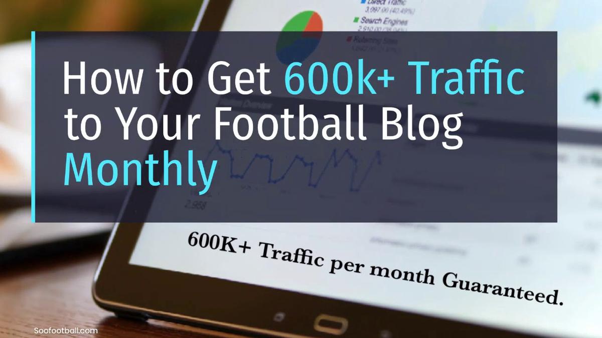 'Video thumbnail for How to Get 600k+ Traffic to Your Football Blog Monthly'