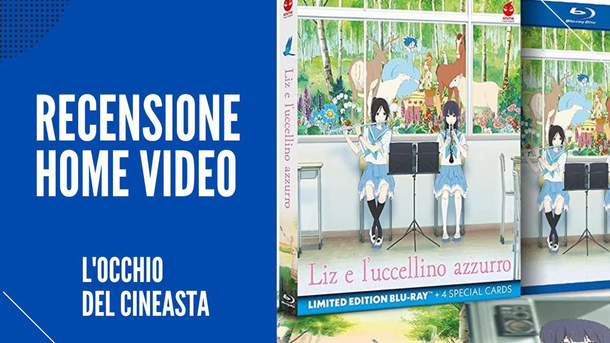 'Video thumbnail for Unboxing/recensione di Liz E L'Uccellino Azzurro (Edizione Limitata Blu-ray) - Giugno 2022'