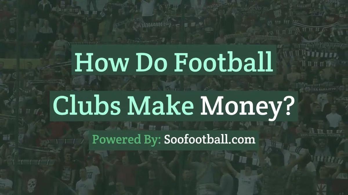 'Video thumbnail for How Football Clubs Make Money?'