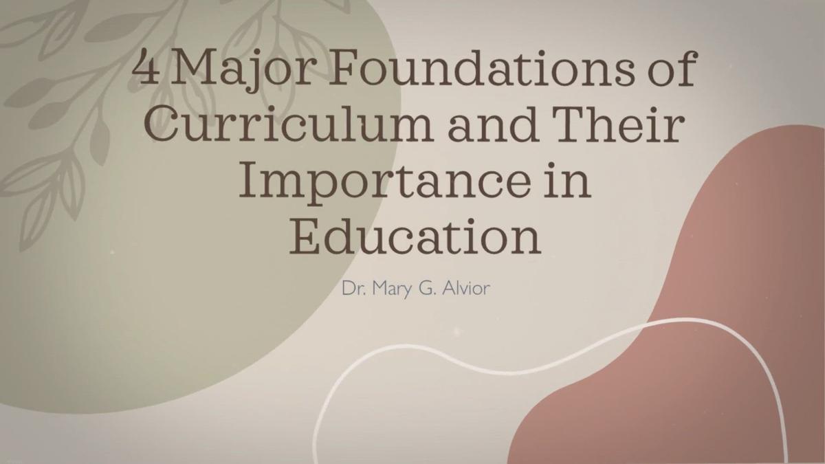 'Video thumbnail for 4 Major Foundations of Curriculum and their Importance in Education'
