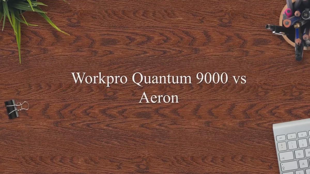 'Video thumbnail for Which chair is better? Workpro Quantum 9000 vs Aeron'