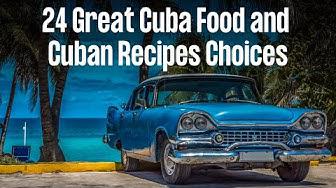 'Video thumbnail for 24 Great Cuba Food and Cuban Recipes Choices'