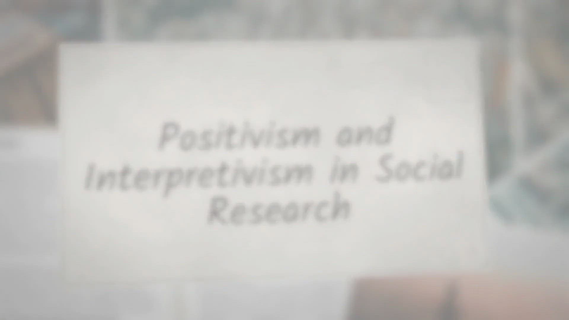 Positivism And Interpretivism In Social Research