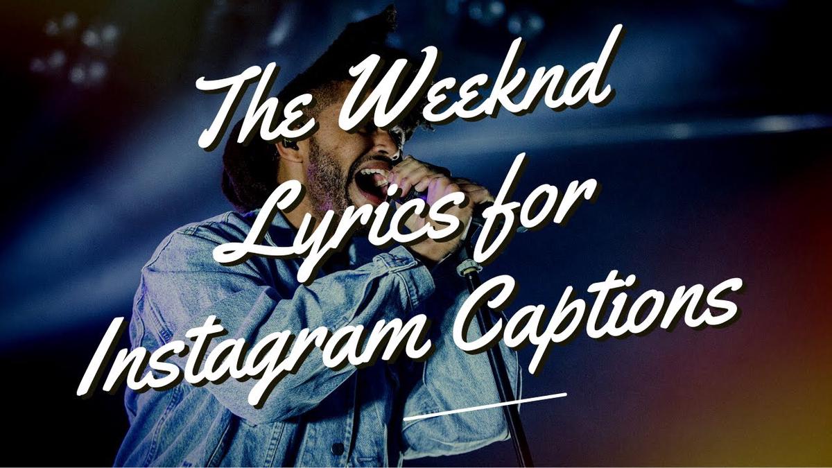 'Video thumbnail for The Weeknd Lyrics Captions For Instagram | The Weeknd Song Lyrics To Use As Instagram Captions'