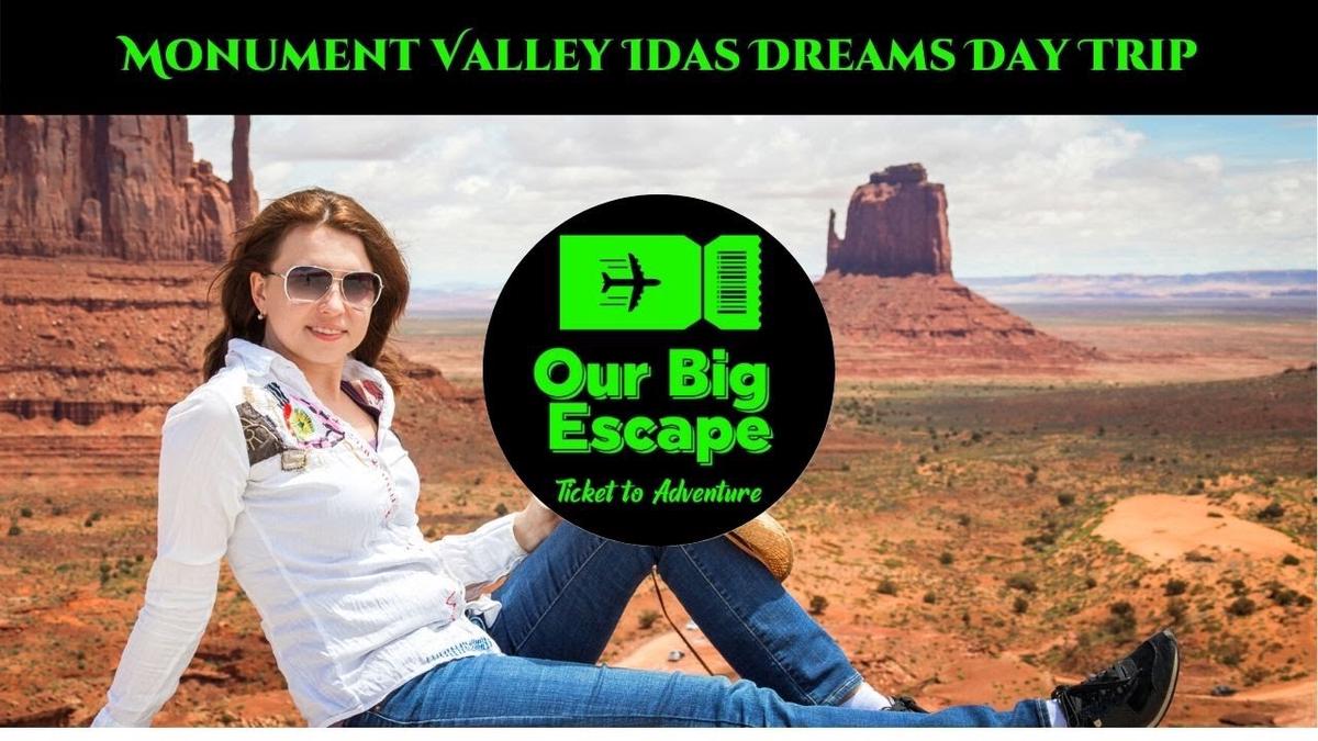 'Video thumbnail for Monument Valley Idas Dreams Day Trip'