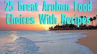 'Video thumbnail for 25 Great Aruban Food Choices With Recipes'