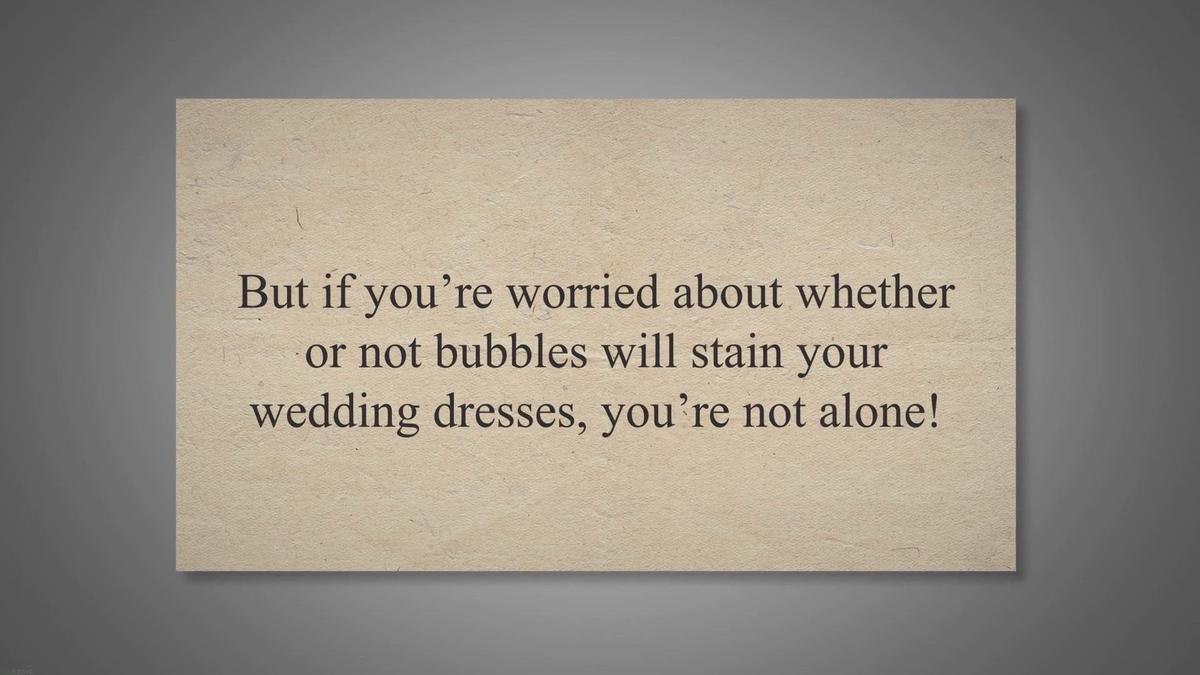 'Video thumbnail for Do Bubbles Stain Wedding Dresses? Keep This in Mind'