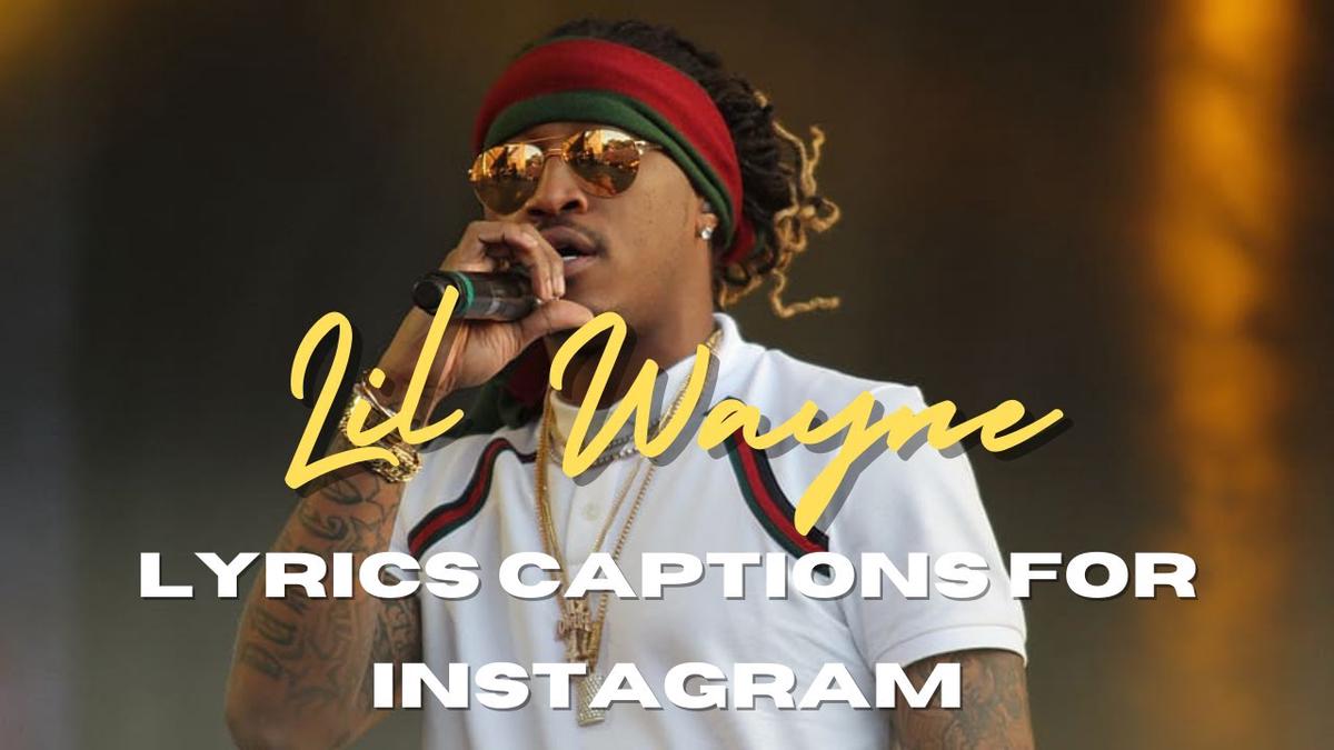 'Video thumbnail for Lil Wayne Lyrics Captions For Instagram | Lil Wayne Song Lyrics To Use As Instagram Captions'