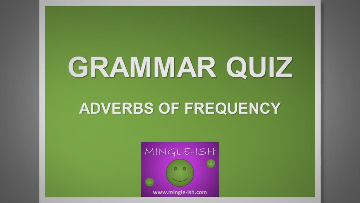 'Video thumbnail for Adverbs of frequency - Grammar quiz #2'