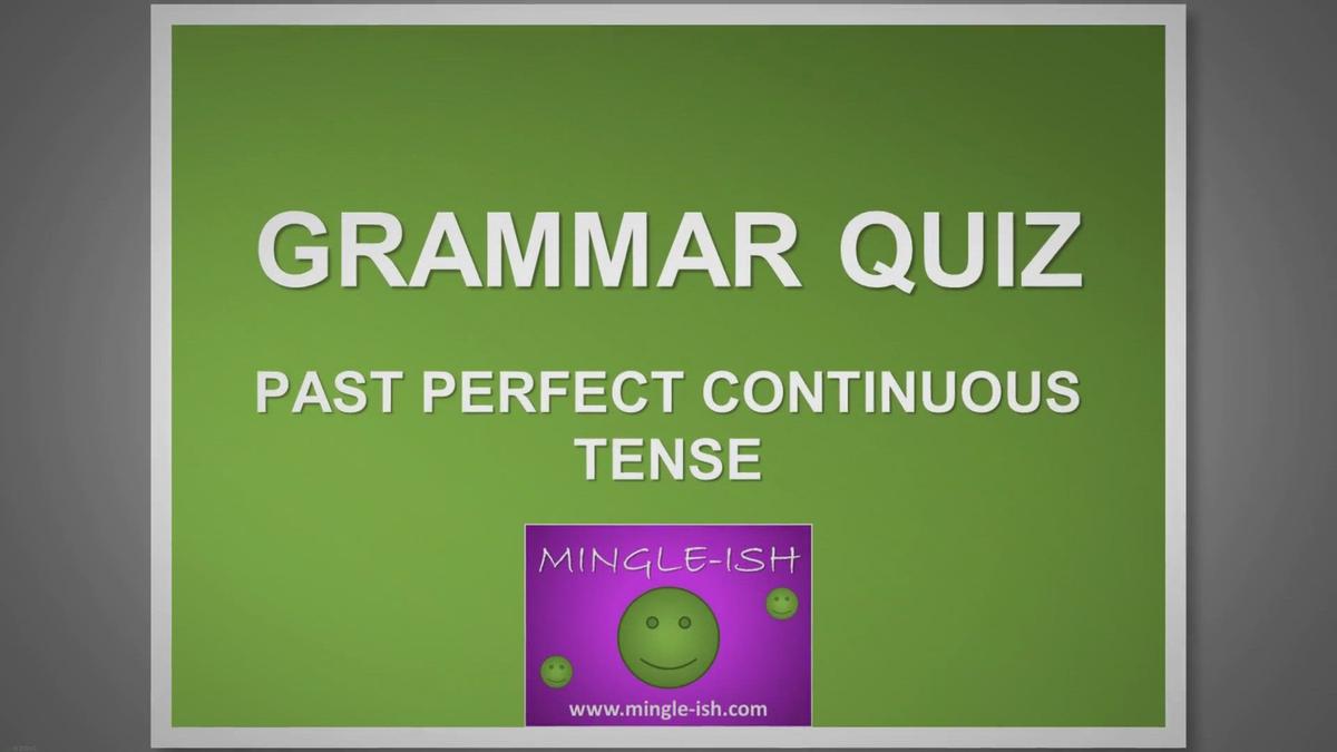 'Video thumbnail for Past perfect continuous tense - Grammar quiz #1'