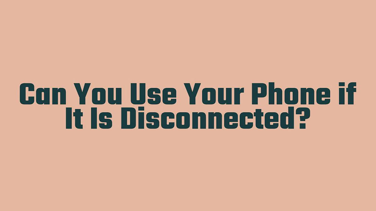 'Video thumbnail for Can You Use Your Phone if Disconnected?'